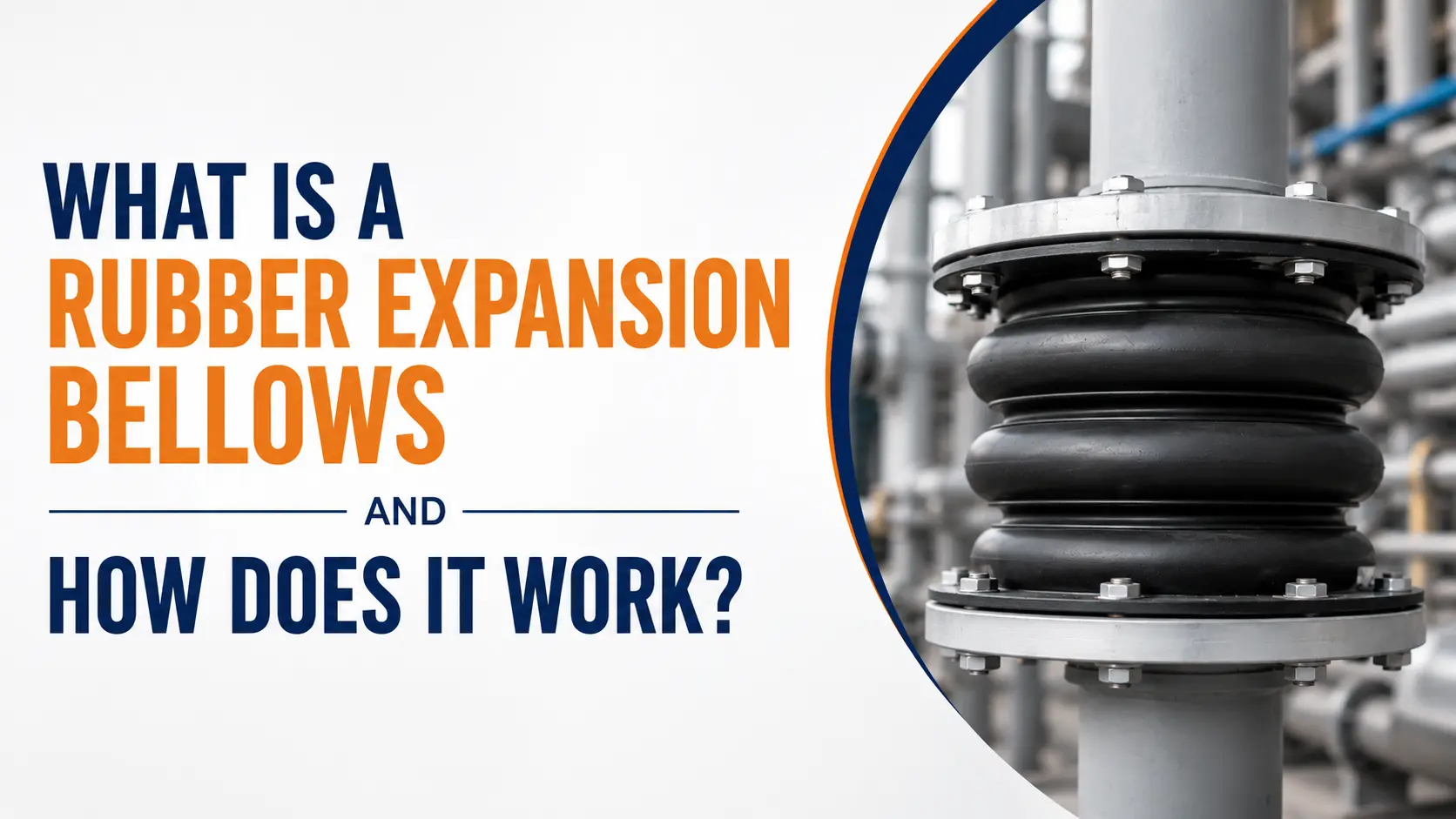 What Is a Rubber Expansion Bellows and How Does It Work?